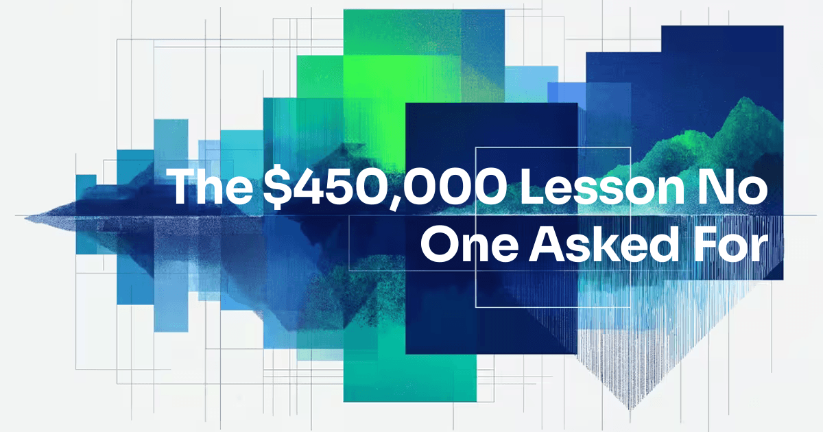 The $450,000 Lesson No One Asked For
