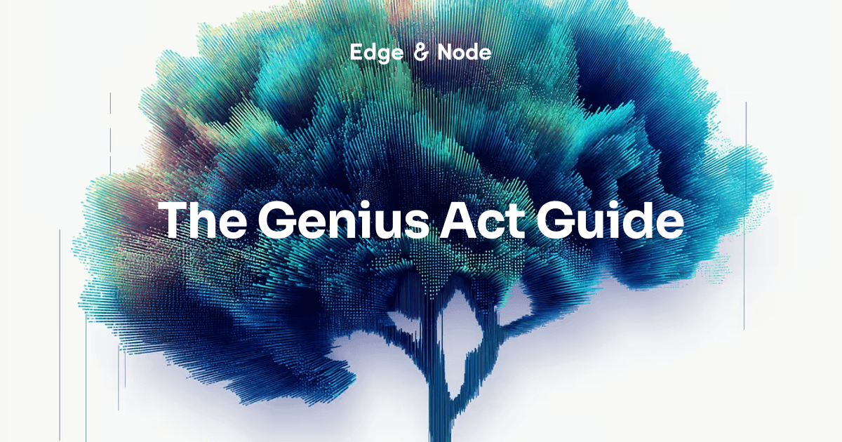 The GENIUS Act: What It Means for Builders, Founders, and Investors 